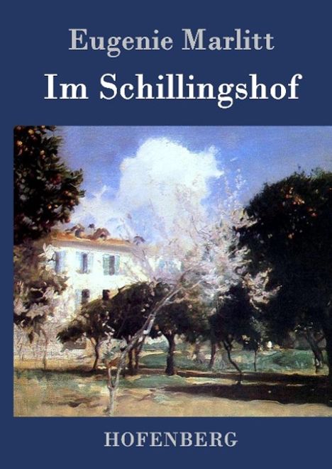 Eugenie Marlitt: Im Schillingshof, Buch