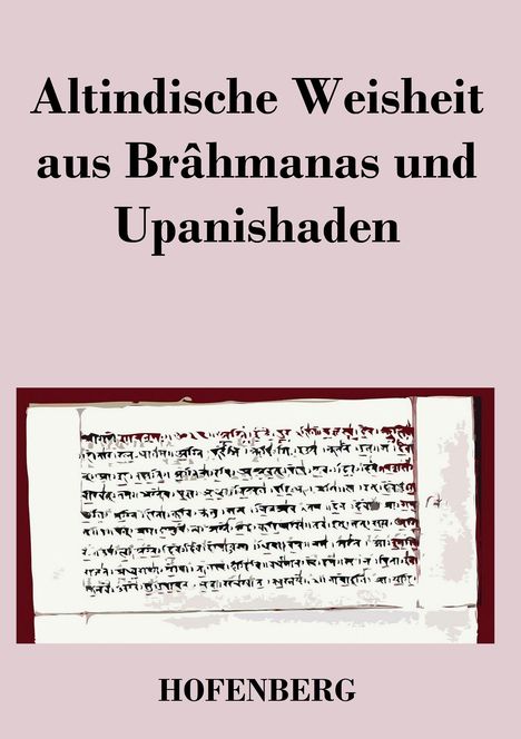 Anonym: Altindische Weisheit aus Brâhmanas und Upanishaden, Buch