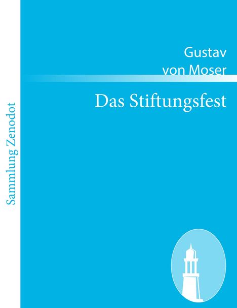 Gustav Von Moser: Das Stiftungsfest, Buch