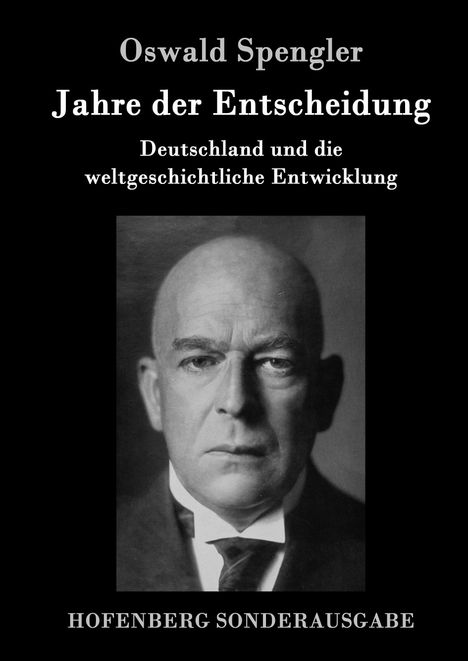 Oswald Spengler: Jahre der Entscheidung, Buch