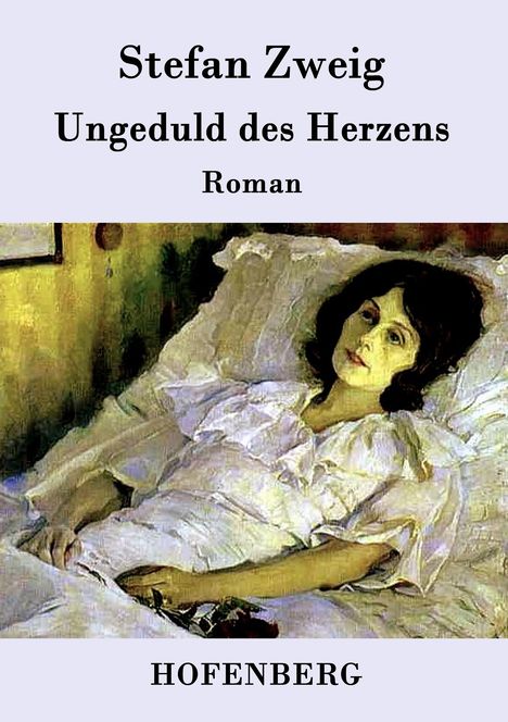 Stefan Zweig: Ungeduld des Herzens, Buch