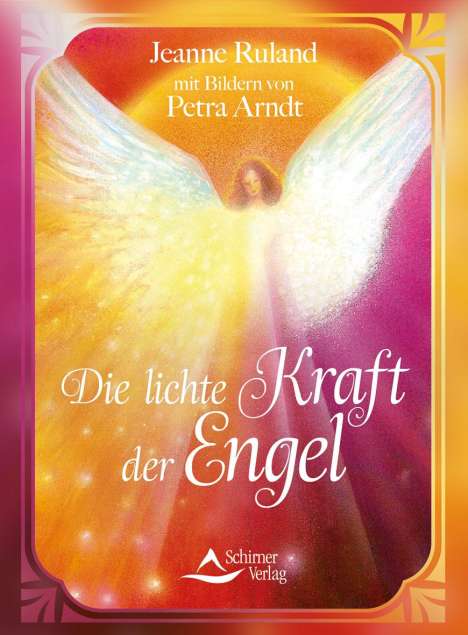 Jeanne Ruland-Karacay: Die lichte Kraft der Engel, Buch