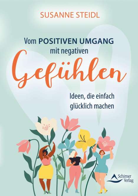 Susanne Steidl: Vom positiven Umgang mit negativen Gefühlen, Buch
