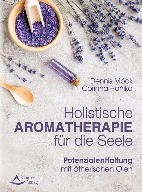 Dennis Möck: Holistische Aromatherapie für die Seele, Buch