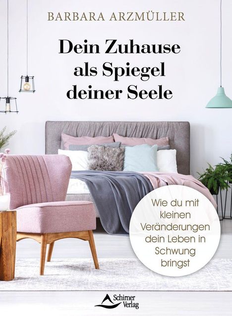 Barbara Arzmüller: Dein Zuhause als Spiegel deiner Seele, Buch