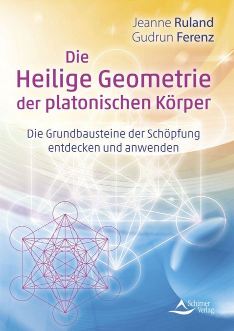 Jeanne Ruland: Die Heilige Geometrie der platonischen Körper, Buch