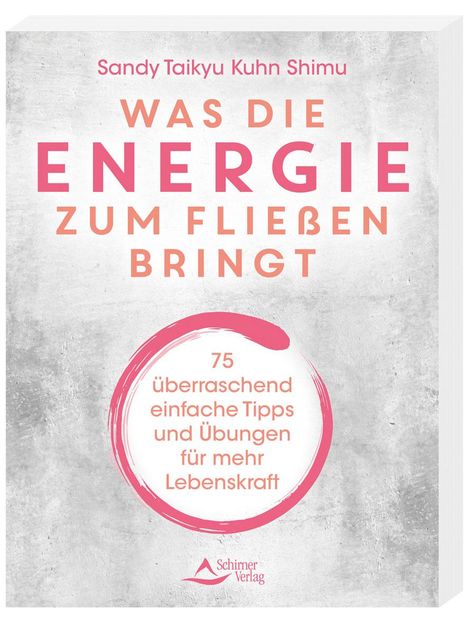 Sandy Taikyu Kuhn Shimu: Was die Energie zum Fließen bringt, Buch