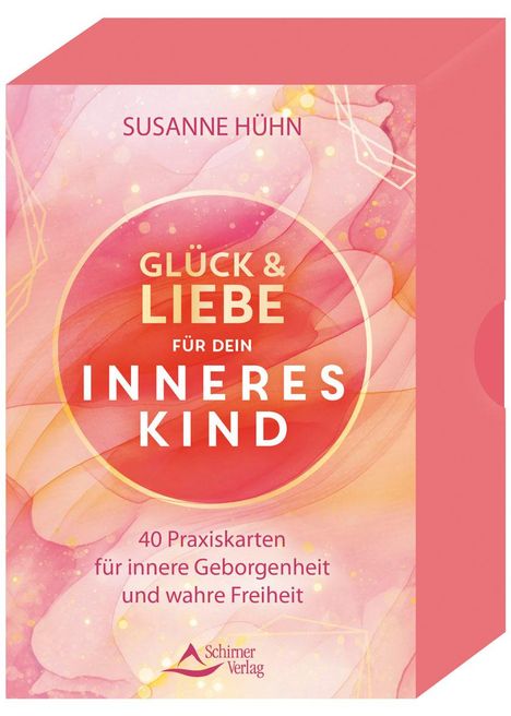 Susanne Hühn: Glück und Liebe für dein Inneres Kind - 40 Praxiskarten für innere Geborgenheit und wahre Freiheit, Diverse