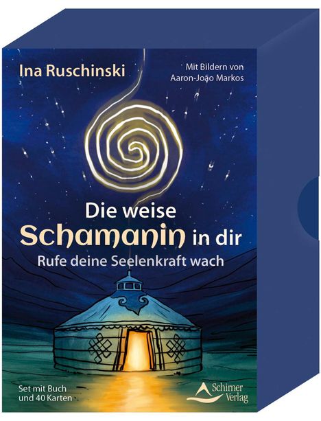 Ina Ruschinski: Die weise Schamanin in dir - Rufe deine Seelenkraft wach, Buch