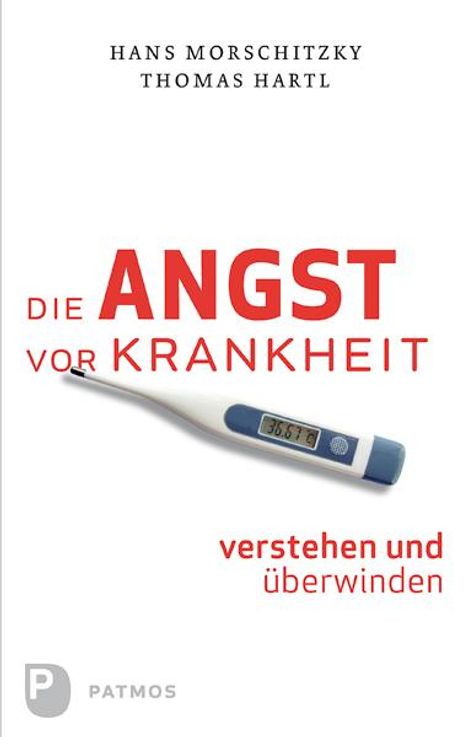 Thomas Hartl: Die Angst vor Krankheit verstehen und überwinden, Buch