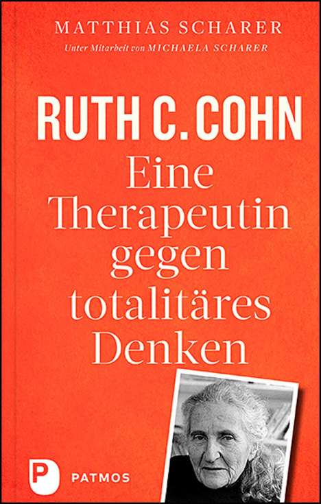 Matthias Scharer: Ruth C. Cohn - Eine Therapeutin gegen totalitäres Denken, Buch