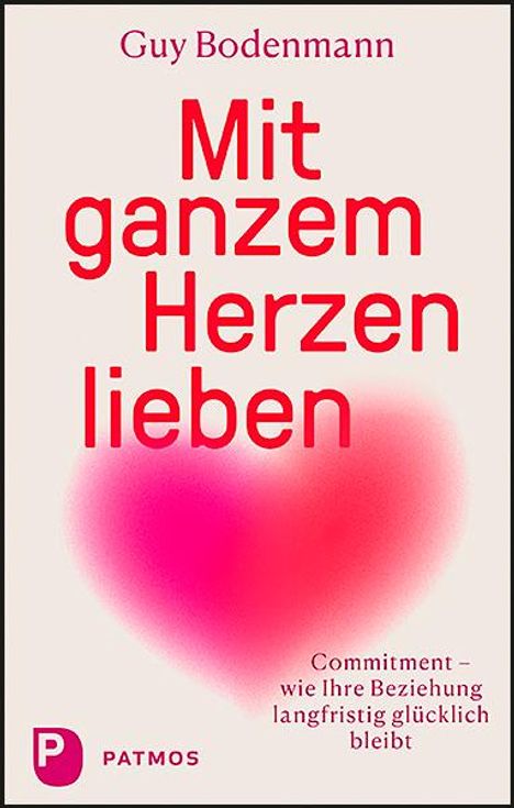 Guy Bodenmann: Mit ganzem Herzen lieben, Buch