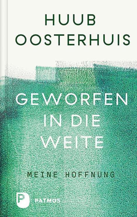 Huub Oosterhuis: Geworfen in die Weite, Buch