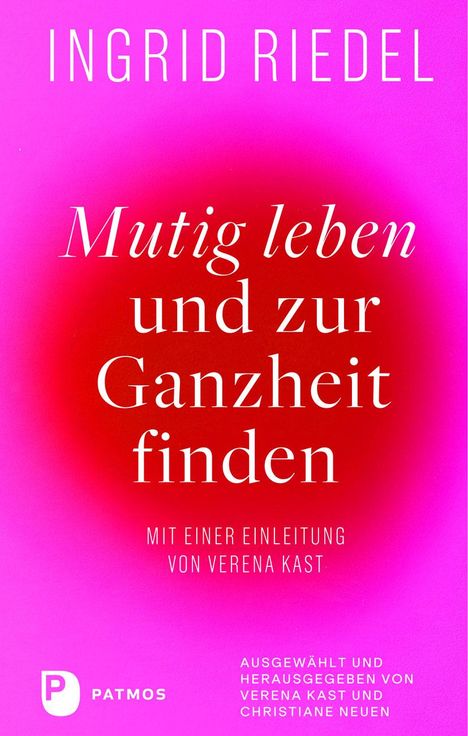 Ingrid Riedel: Mutig leben und zur Ganzheit finden, Buch