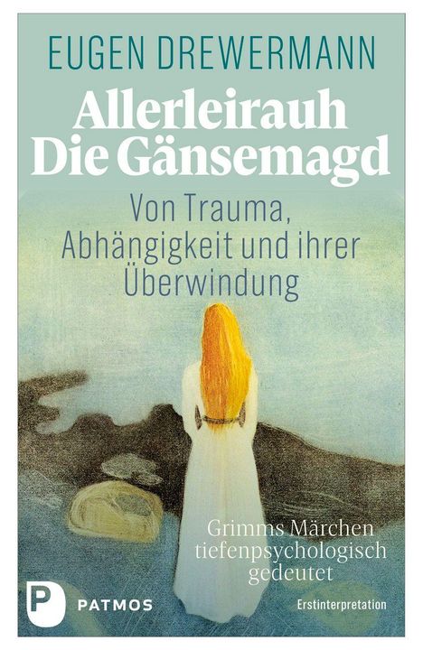 Eugen Drewermann: Allerleirauh Die Gänsemagd. Illustration einer Frau im weißen Kleid mit langen Haaren am Wasser.