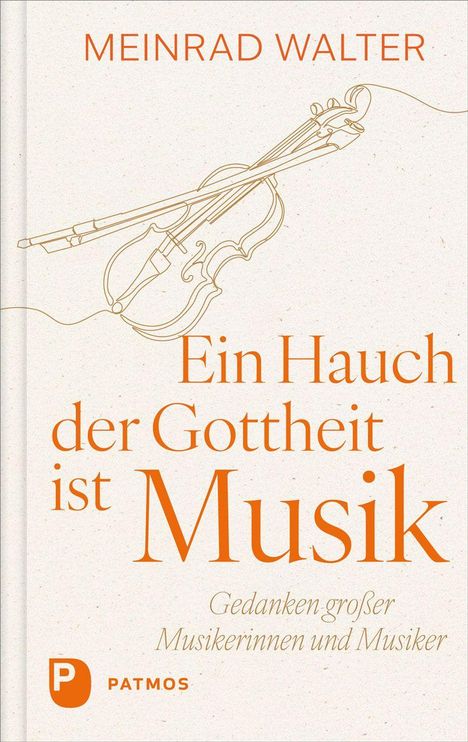 Text: "MEINRAD WALTER", "Ein Hauch der Gottheit ist Musik", "Gedanken großer Musikerinnen und Musiker". Illustration einer Geige.