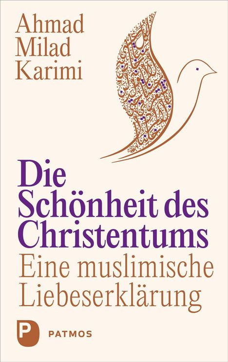 Ahmad Milad Karimi, "Die Schönheit des Christentums: Eine muslimische Liebeserklärung". Logo unten links. Taube mit Muster.