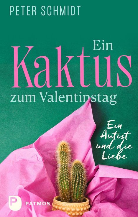 PETER SCHMIDT, Ein Kaktus zum Valentinstag, Ein Autist und die Liebe. Kaktus in pinkem Papier vor grünem Hintergrund.