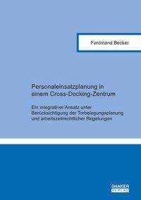 Ferdinand Becker: Personaleinsatzplanung in einem Cross-Docking-Zentrum, Buch