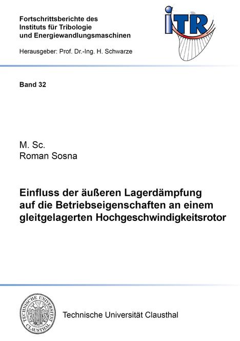 Roman Sosna: Einfluss der äußeren Lagerdämpfung auf die Betriebseigenschaften an einem gleitgelagerten Hochgeschwindigkeitsrotor, Buch