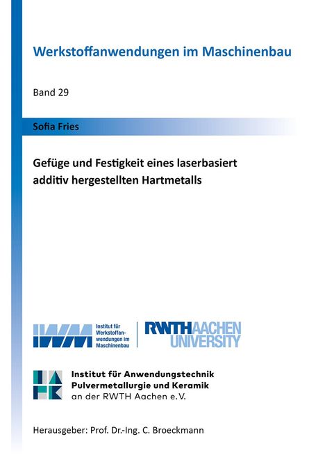 Sofia Fries: Gefüge und Festigkeit eines laserbasiert additiv hergestellten Hartmetalls, Buch