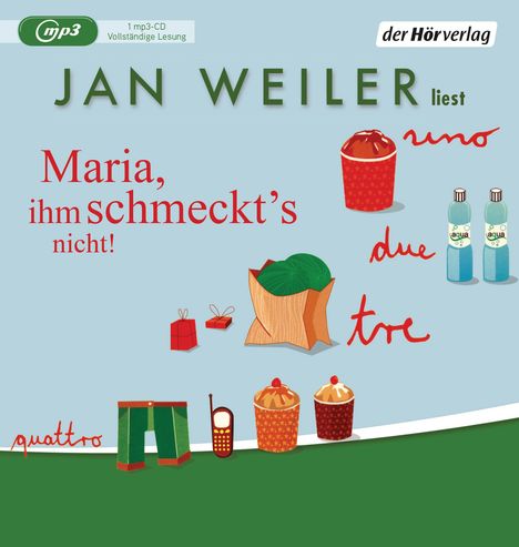 Jan Weiler: Maria, ihm schmeckt's nicht, MP3-CD