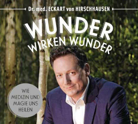 Eckart von Hirschhausen: Wunder wirken Wunder, CD