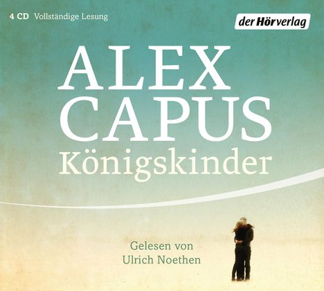 Alex Capus: Königskinder, 4 CDs