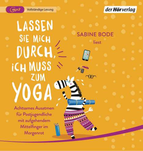 Sabine Bode: Lassen Sie mich durch, ich muss zum Yoga, MP3-CD
