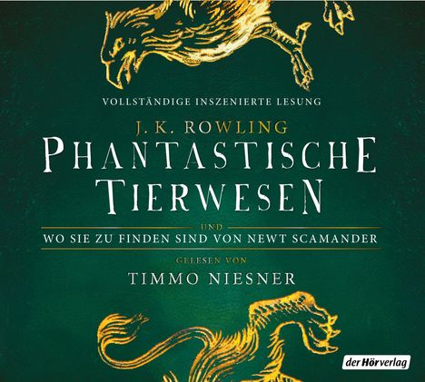 "Vollständige inszenierte Lesung. J.K. Rowling Phantastische Tierwesen. Gelesen von Timmo Niesner." Goldene Kreatur.