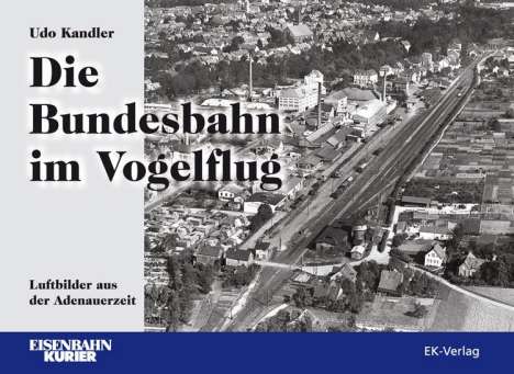 Udo Kandler: Die Bundesbahn im Vogelflug, Buch