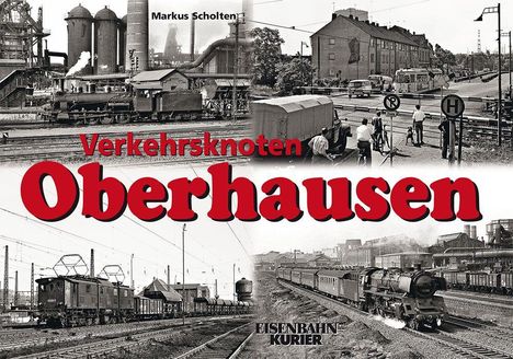 Text: „Verkehrsknoten Oberhausen“ in roten Buchstaben. Szenen mit alten Zügen und Industrieanlagen.