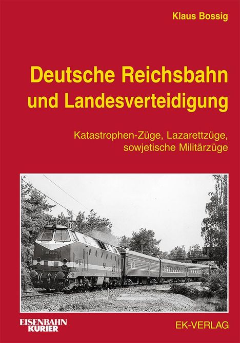 Klaus Bossig: Bossig, K: Deutsche Reichsbahn und Landesverteidigung, Buch