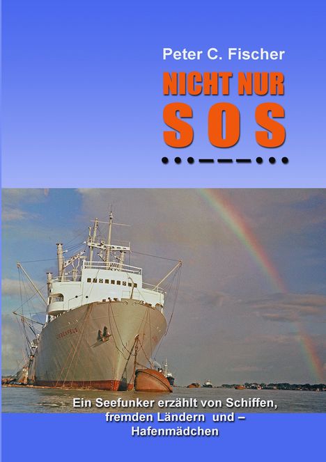 Peter C. Fischer: Nicht nur SOS, Buch