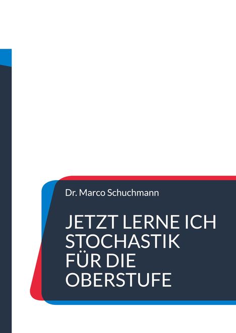 Marco Schuchmann: Jetzt lerne ich Stochastik für die Oberstufe, Buch