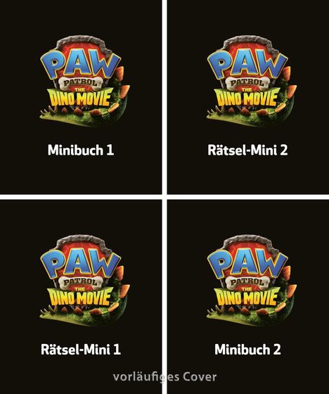 Vier Quadranten mit dem Logo "PAW Patrol: The Dino Movie" und Texten: "Minibuch 1", "Rätsel-Mini 2", "Rätsel-Mini 1", "Minibuch 2". Unten steht "vorläufiges Cover".