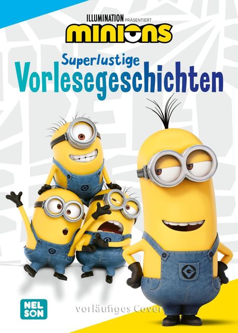 Texts: "ILLUMINATION präsentiert MINIONS Superlustige Vorlesegeschichten." Vier gelbe Minions in blauer Latzhose, fröhlich.