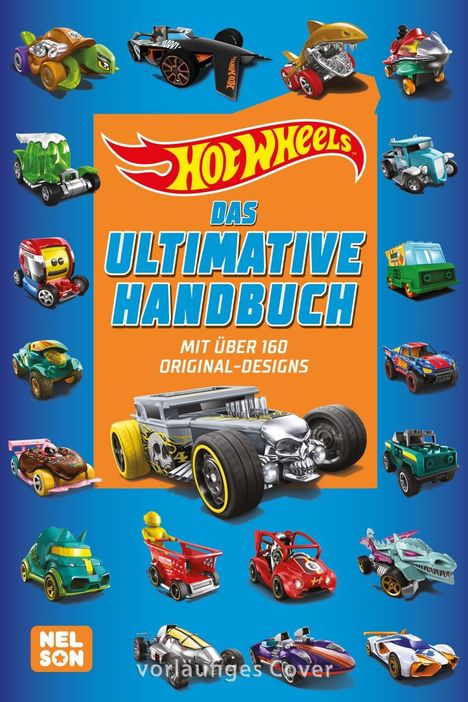 "Hot Wheels: Das ultimative Handbuch. Mit über 160 Original-Designs." Illustration mit vielen bunten Spielzeugautos.