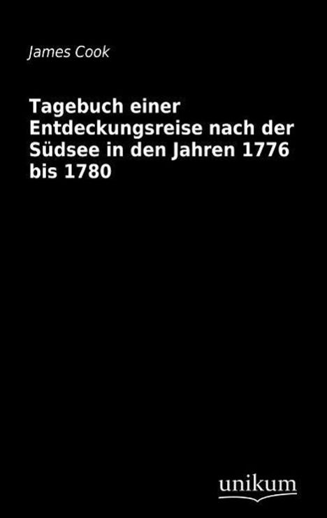 James Cook: Tagebuch einer Entdeckungsreise nach der Südsee in den Jahren 1776 bis 1780, Buch