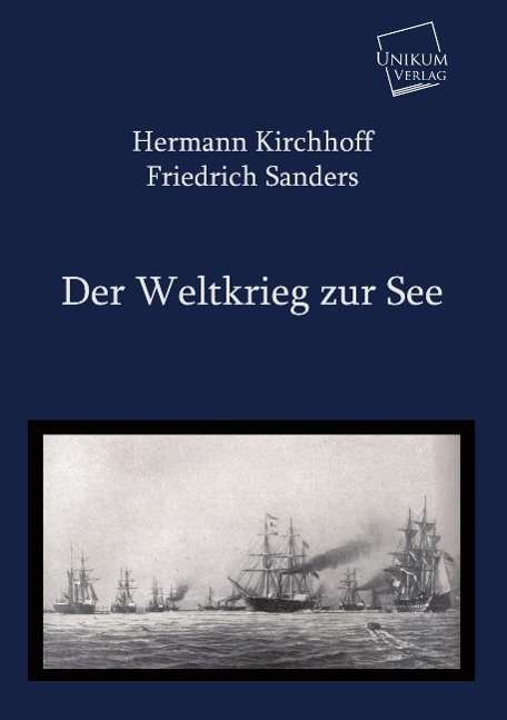 Hermann Kirchhoff: Der Weltkrieg zur See, Buch