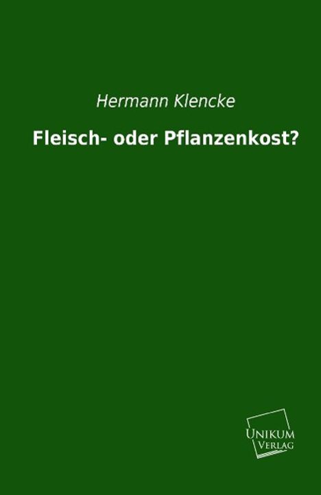 Hermann Klencke: Fleisch- oder Pflanzenkost?, Buch