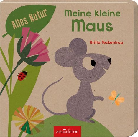 Britta Teckentrup: Alles Natur - Meine kleine Maus, Buch