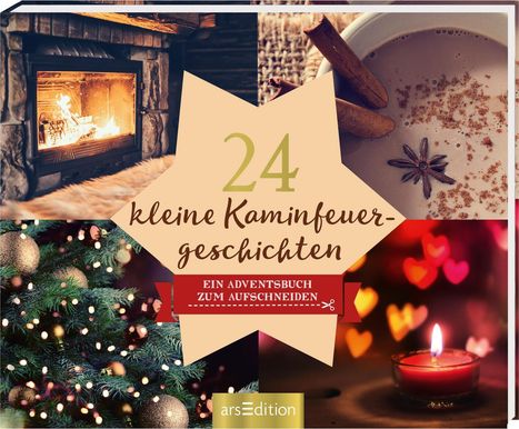 24 kleine Kaminfeuergeschichten - Ein Adventskalender mit 24 weihnachtlichen Geschichten zum Aufschneiden, Buch