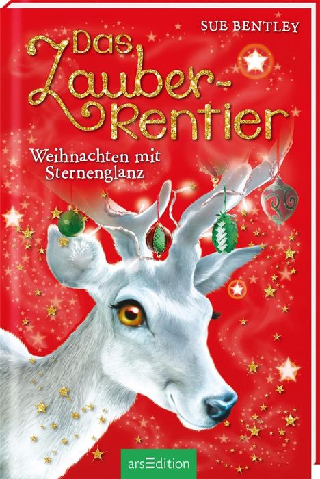 Sue Bentley: Bentley, S: Zauber-Rentier - Weihnachten mit Sternenglanz, Buch