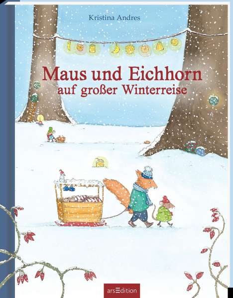 Kristina Andres: Maus und Eichhorn auf großer Winterreise, Buch
