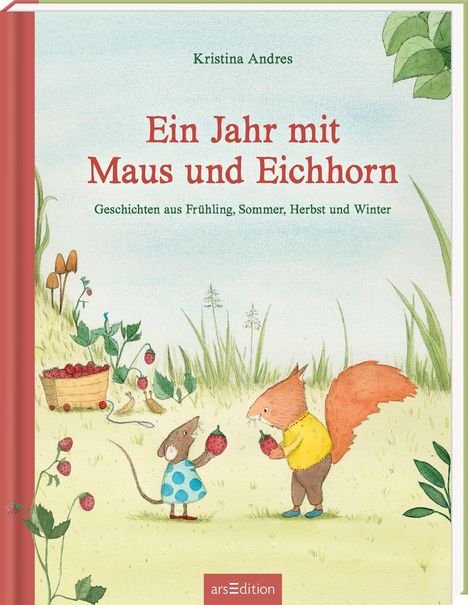 Kristina Andres: Ein Jahr mit Maus und Eichhorn, Buch