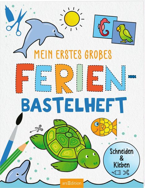 Bastelhefte: Mein erstes großes Ferien-Bastelheft, Buch