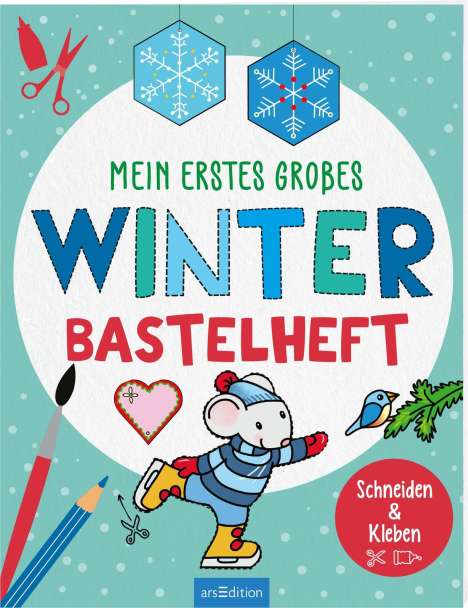 Bastelhefte: Mein erstes großes Winter-Bastelheft, Buch