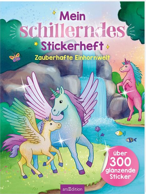 Mein schillerndes Stickerheft - Zauberhafte Einhornwelt, Buch