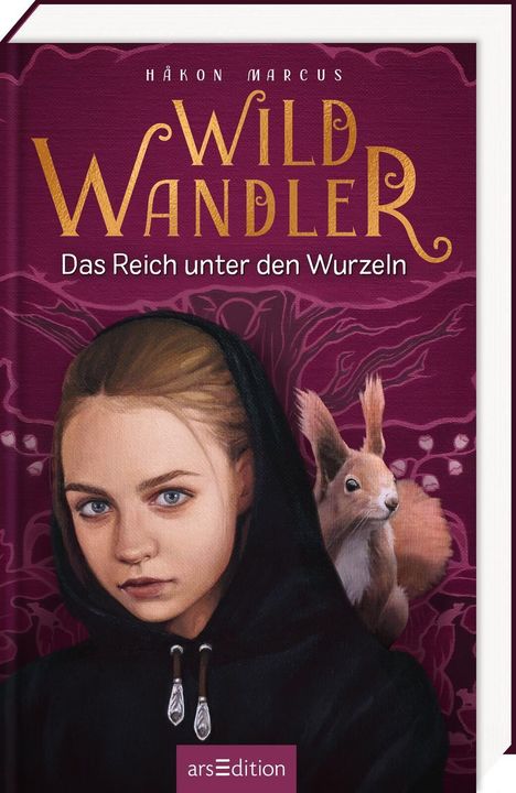 Text: "Wild Wandler - Das Reich unter den Wurzeln". Eine junge Person in schwarzer Kapuze mit einem Eichhörnchen.